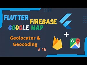 Flutter Firebase & Google Map Series EP 16 - Geolocator and Geocoding