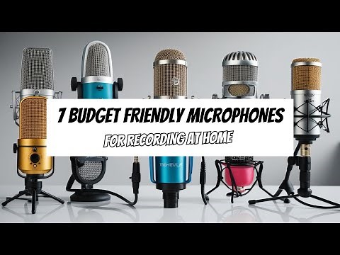 7 Budget-Friendly Mics for Recording Vocals at Home
