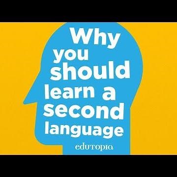 Why Students Should Learn a Second Language