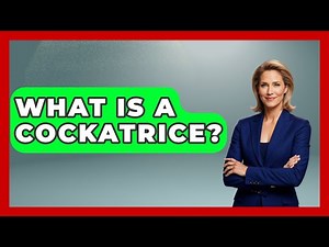 What Is A Cockatrice? - Exploring Ancient Myths