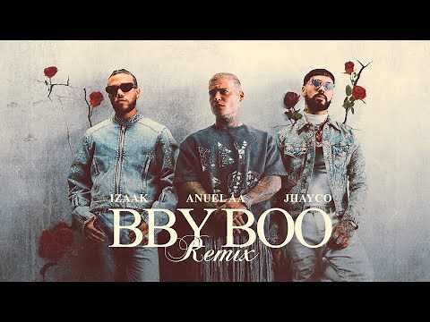 iZaak, Jhayco, Anuel AA - BBY BOO (Remix) [Official Video]