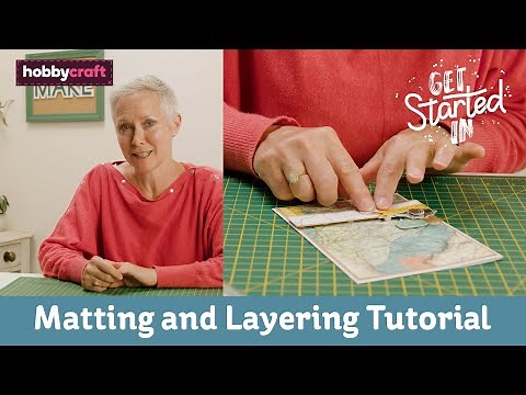 Matting and Layering Tutorial | Get Started in Card Making | Hobbycraft