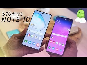 Galaxy Note 10 vs Galaxy S10 Plus: Samsung Flagship Showdown!