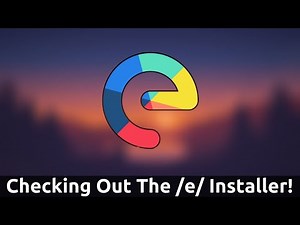 Trying Out The /e/ Easy Installer!