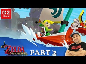 The Legend of Zelda The Wind Waker on Nintendo Switch 2 | First Time Full Playthrough Part 2