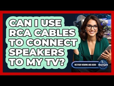 Can I Use RCA Cables To Connect Speakers To My TV?