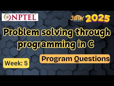 Program Questions ---- Problem solving through programming in C | Week 5 | NPTEL | July 2025