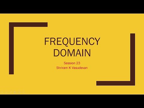 23. Frequency Domain, Ideal Low Pass Filter