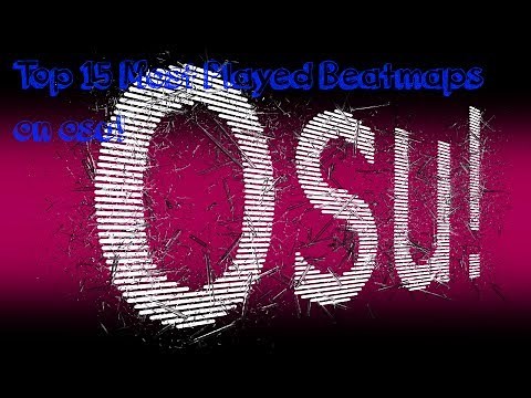 Top 15 Most Played Beatmaps on osu!