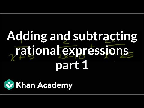 Adding and subtracting rational expressions | Algebra II | Khan Academy