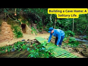 Building a Cave Home: Complete Solo Survival & Off-Grid Living in the Jungle