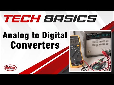 Analog to Digital Converters – Tech Basics | Digi-Key Electronics