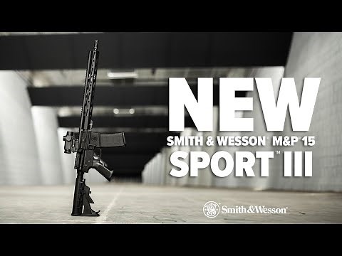 NEW: M&P®15 SPORT™ III