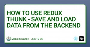 HOW TO USE REDUX THUNK - SAVE AND LOAD DATA FROM THE BACKEND