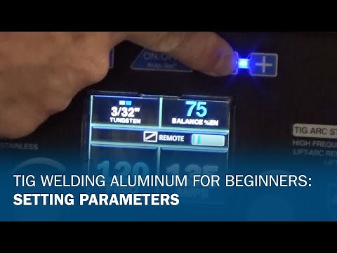 TIG Welding Aluminum for Beginners Part 4: Setting Parameters