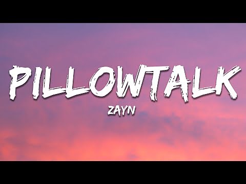 ZAYN - PILLOWTALK (Lyrics)
