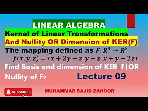 Linear Algebra|, Kernel of Linear Transformation with examples, LEC 09