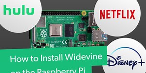 How to Stream Netflix, Disney Plus, Hulu, and More on  the Raspberry Pi - Install Widevine on Raspberry Pi