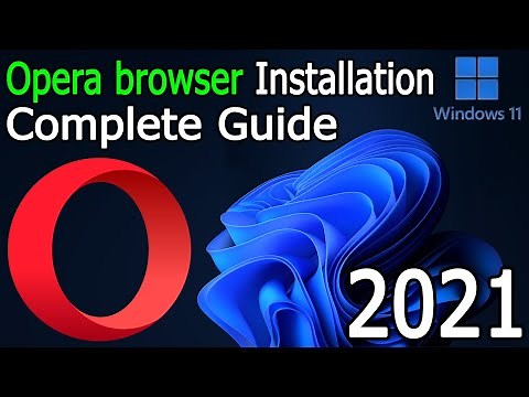 How to Download and Install Opera Browser on Windows 11[ 2021 Update ] Complete Guide