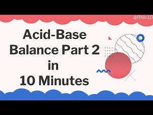 Acid Base Balance in 10 minutes Pt 2- Nursing Fundamentals