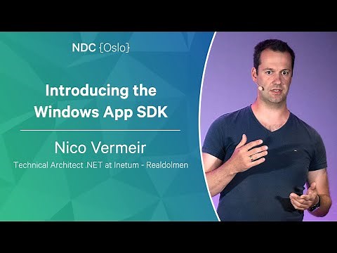 Introducing the Windows App SDK - Nico Vermeir - NDC Oslo 2023