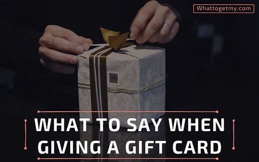 What to Say When You Give a Gift Card