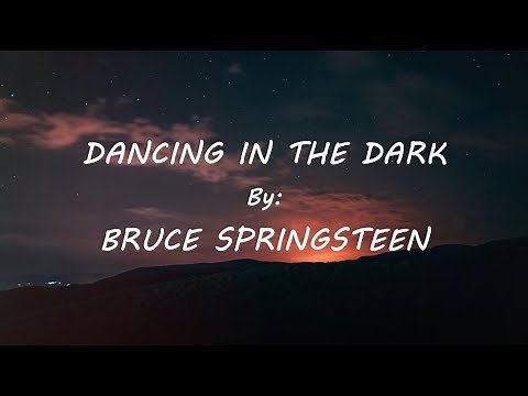 Bruce Springsteen - Dancing In The Dark (HQ)(HD) with Lyrics