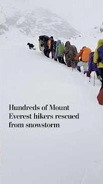Hundreds of Mount Everest hikers rescued from snowstorm