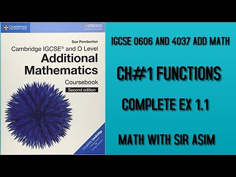 Additional Mathematics IGCSE 0606 and O levels 4037,Ch#1 Functions, Ex 1.1 .Lecture#1.