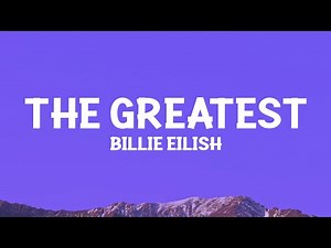 ‪@BillieEilish‬ - THE GREATEST (Lyrics)