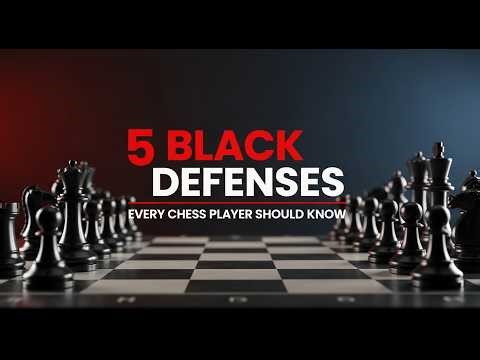 5 Black Defenses Every Chess Player Should Know