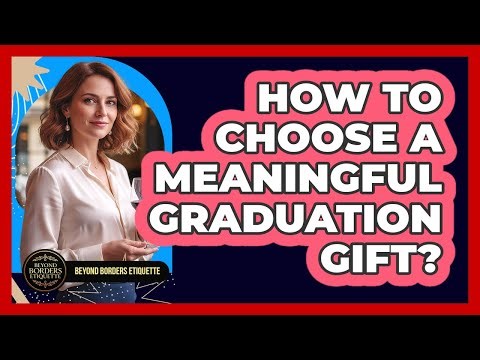 How To Choose A Meaningful Graduation Gift?