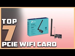 7 Best PCIe Wifi Cards for High-Speed Performance