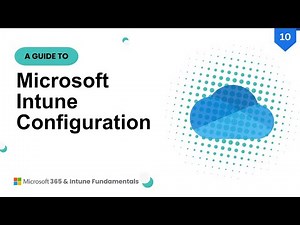 How to Get Started with Microsoft Intune | Device Management Configuration
