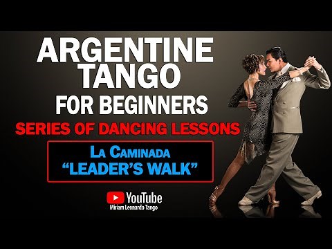 1 ARGENTINE TANGO FOR BEGINNERS - "Leader's Walk" - Caminada - Leonardo Barrionuevo