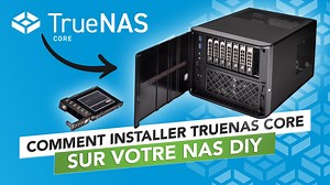 Comment installer TrueNas Core 12 sur un NAS DIY - Tech2Tech | News, Astuces, Tutos, Vidéos autour de l'informatique