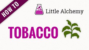 tobacco - Little Alchemy Cheats