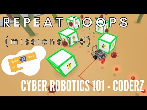 Repeat Loops (missions 1-5) in Cyber Robotics 101