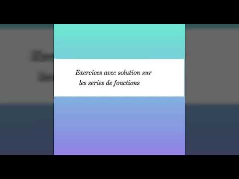 Séries de fonctions exercices avec solution