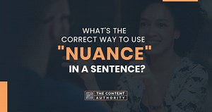What's The Correct Way To Use "Nuance" In A Sentence?
