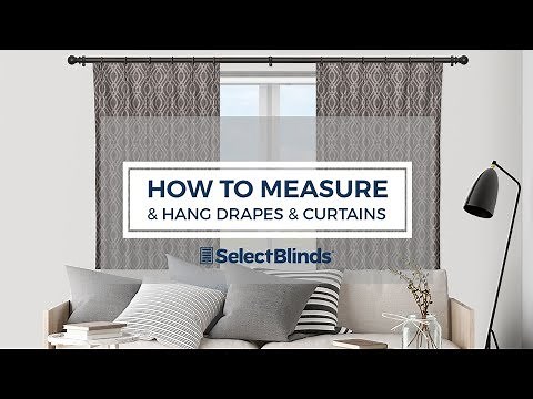 How to Measure & Hang Drapes & Curtains