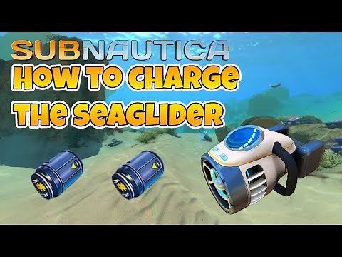 Subnautica How To Charge Seaglide | Guide To Recharging Batteries