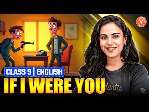 If I Were You 🌟 | One Shot Revision 🔥 | Class 9 English Beehive | Full Explanation | Bhumika Mam