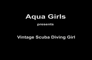 Clip 0076 - Vintage Scuba Diving Girl