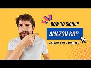 How To Sign Up For Your Amazon KDP Account In 5 Minutes !