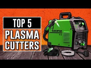 5 Best Plasma Cutters In 2025 No Matter Your Skill Level