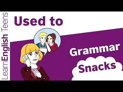 Grammar snack: Used to