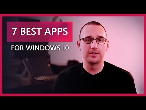 7 Best Apps for Windows 10