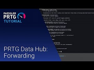 PRTG Tutorial - PRTG Data Hub: Forwarding