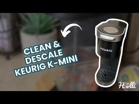 Keurig K-Mini Cleaning & Descaling Guide
